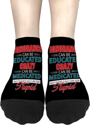 Personalized Sock For Men Womens No Show Socks, Ignorance Can Be Educated And Crazy Can Be Medicated Sock, Womens Ideas
