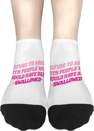 Personalized Sock Womens No Show Socks, I Refuse To Argue With People Who Should Have Been Swallowed Sock, Funny Gifts For Coworkers